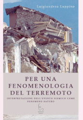 Per una fenomenologia del terremoto. Interpretazione dell evento sismico come fenomeno saturo