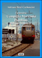 La ferrovia Campiglia Marittima Piombino, Piombino e l