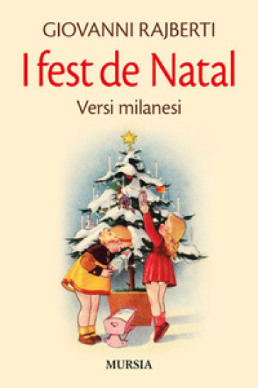 I fest de Natal. Versi milanesi - Giovanni Rajberti