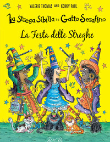 La festa delle streghe. La strega Sibilla e il gatto Serafino. Ediz. a colori - Valerie Thomas