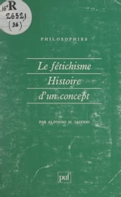 Le fétichisme, histoire d un concept