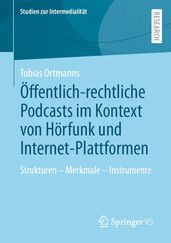 Öffentlich-rechtliche Podcasts im Kontext von Hörfunk und Internet-Plattformen