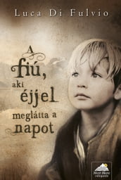 A fiú, aki éjjel meglátta a napot