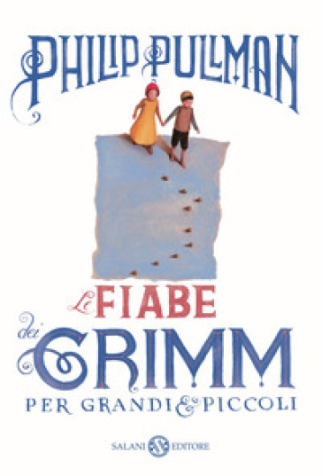 Le fiabe dei Grimm per grandi e piccoli - Philip Pullman