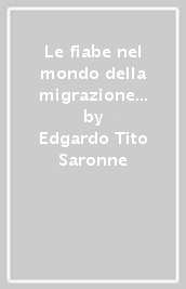 Le fiabe nel mondo della migrazione contemporanea. Saggio sull analisi di alcune fiabe delle tradizioni araba e slavo-balcanica