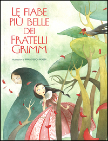 Le fiabe più belle dei fratelli Grimm. Ediz. illustrata