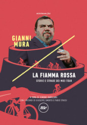 La fiamma rossa. Storie e strade dei miei tour