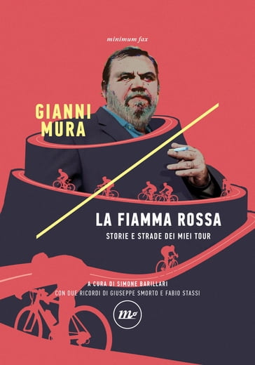 La fiamma rossa. Storie e strade dei miei tour - Gianni Mura