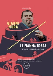 La fiamma rossa. Storie e strade dei miei tour