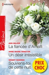 La fiancée d Amalfi - Un désir irrésistible - Souviens-toi de cette nuit