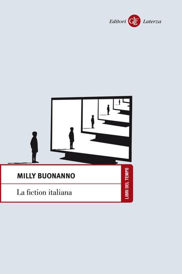 La fiction italiana - Milly Buonanno