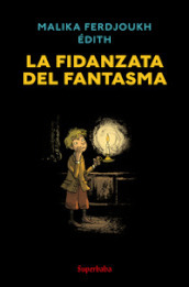 La fidanzata del fantasma. Ediz. a colori