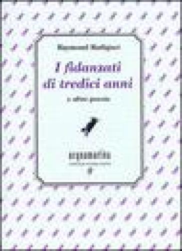 I fidanzati di tredici anni e altre poesie - Raymond Radiguet