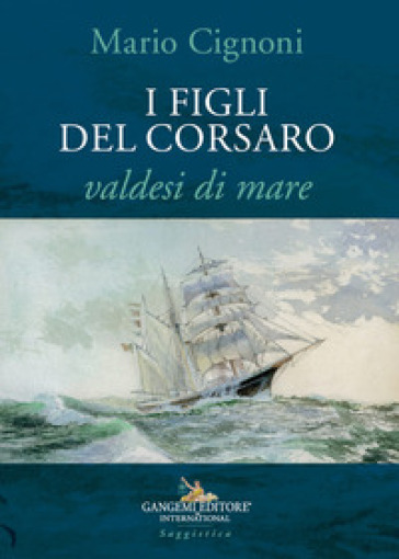 I figli del Corsaro, valdesi di mare - Mario Cignoni