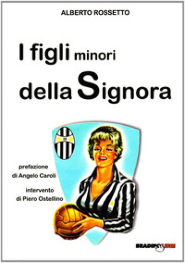 I figli minori della signora. Ediz. illustrata - Alberto Rossetto