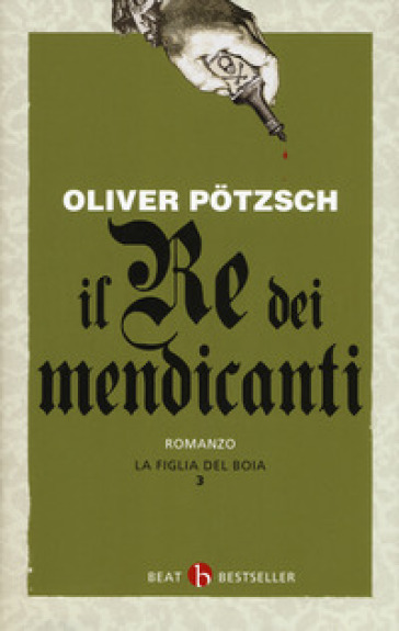 La figlia del boia. Il re dei mendicanti. 3. - Oliver Potzsch