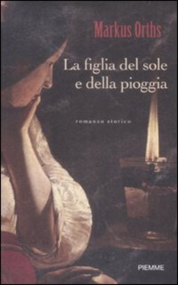 La figlia del sole e della pioggia - Markus Orths