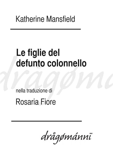 Le figlie del defunto colonnello - Mansfield Katherine - Rosaria Fiore