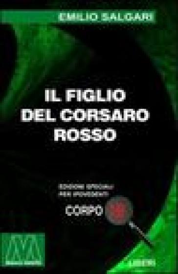 Il figlio del Corsaro Rosso. Ediz. per ipovedenti - Emilio Salgari