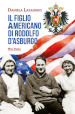 Il figlio americano di Rodolfo d Asburgo