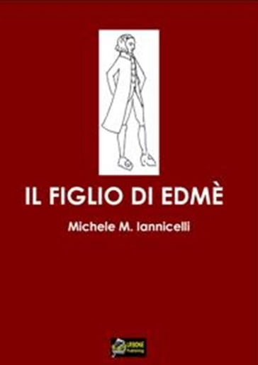 Il figlio di Edmè VERSIONE EPUB - Michele M. Iannicelli