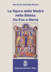 La figura della madre nella Bibbia: da Eva a Maria