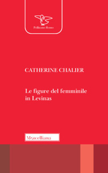 Le figure del femminile in Lévinas - Catherine Chalier