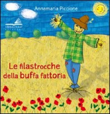 Le filastrocche della buffa fattoria. Ediz. illustrata - Annamaria Piccione