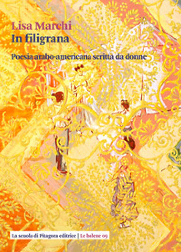 In filigrana. Poesia arabo-americana scritta da donne - Lisa Marchi