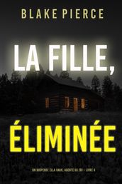 La fille, éliminée (Un Thriller à Suspense d Ella Dark, FBI  Livre 6)