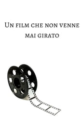 Un film che non venne mai girato