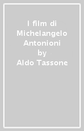 I film di Michelangelo Antonioni