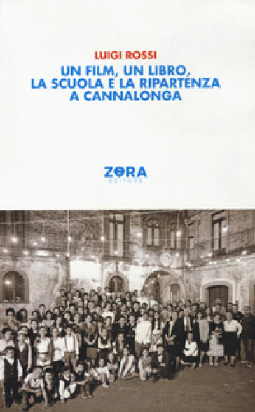Un film, un libro, la scuola e la ripartenza a Cannalonga - Luigi Rossi