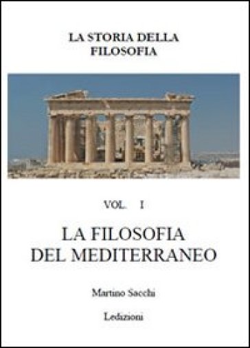Il filo di Arianna della filosofia. Per le Scuole superiori. Vol. 1: La filosofia del Mediterraneo - Martino Sacchi