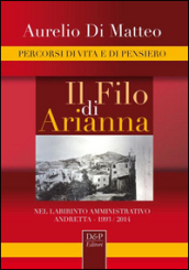 Il filo di Arianna. Nel labirinto amministrativo. Andretta 1993-2014