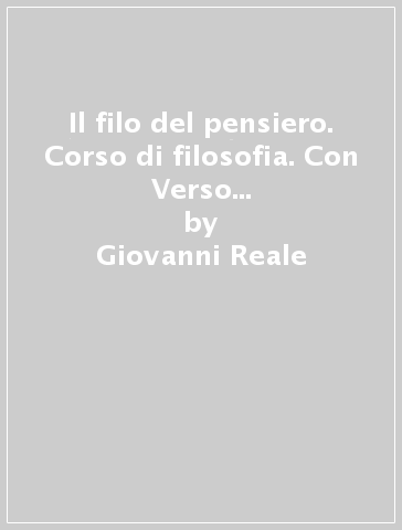 Il filo del pensiero. Corso di filosofia. Con Verso l'esame e CLIL. Per le Scuole superiori. Con ebook. Con espansione online. Vol. 2 - Giovanni Reale - Dario Antiseri