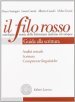 Il filo rosso. Antologia e storia della letteratura italiana ed europea. Per le Scuole superiori. Con espansione online. Vol. 1: Duecento e Trecento-Quattrocento e Cinquecento-Guida alla scrittura