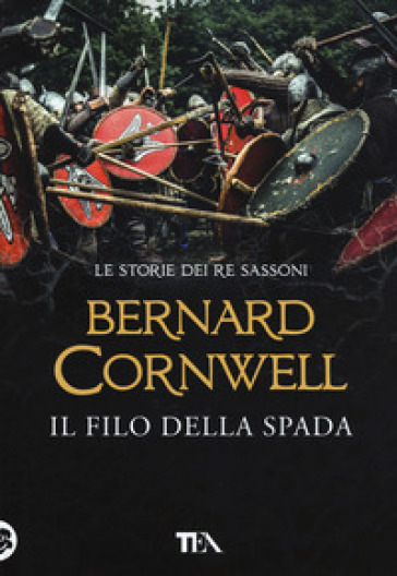 Il filo della spada. Le storie dei re sassoni - Bernard Cornwell