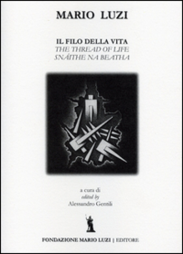 Il filo della vita. Ediz. italiana, inglese e irlandese - Mario Luzi