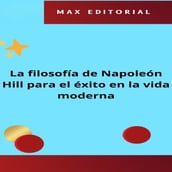 La filosofía de Napoleón Hill para el éxito en la vida moderna