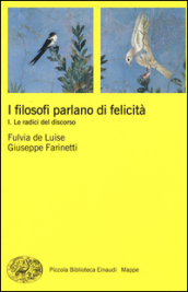 I filosofi parlano di felicità. 1: Le radici del discorso