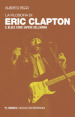 La filosofia di Eric Clapton. Il blues come sapere dell anima