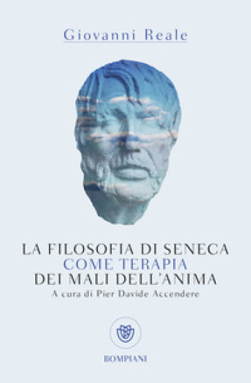 La filosofia di Seneca come terapia dei mali dell'anima - Giovanni Reale