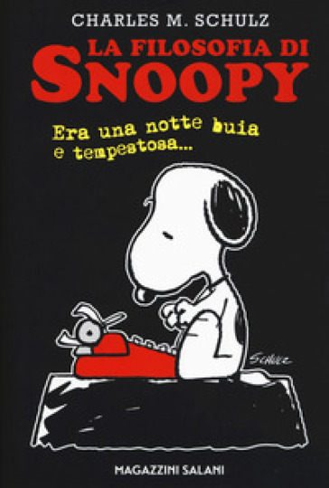 La filosofia di Snoopy. Era una notte buia e tempestosa - Charles Monroe Schulz