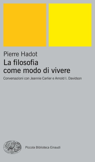 La filosofia come modo di vivere - Pierre Hadot
