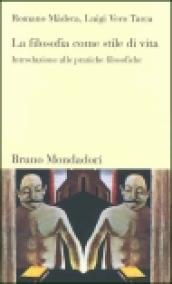 La filosofia come stile di vita. Introduzione alle pratiche filosofiche