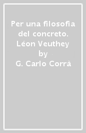 Per una filosofia del concreto. Léon Veuthey