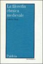 La filosofia ebraica medievale secondo i testi editi e inediti