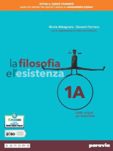 La filosofia e l'esistenza. Per le Scuole superiori. Con e-book. Con espansione online. Vol. 1 - Nicola Abbagnano - Giovanni Fornero