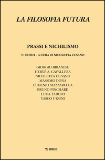 La filosofia futura (2014). 3: Prassi e nichilismo